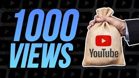 How much YouTube pay for 1,000 views?